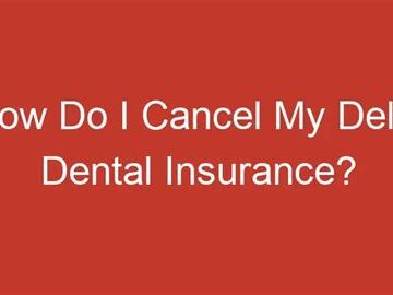 How to Cancel Dental Insurance?